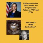 US Rep Slotkin on PFAS PLUS John Slemp’s WWII Bomber Boys
