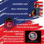 Welcome Home from Vietnam PLUS Legion Logistics and Dave Bray USA